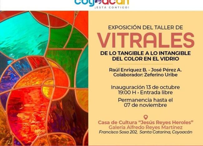 Invita Alcaldía Coyoacán a expo «De lo Tangible a lo Intangible del Color en el Vidrio “